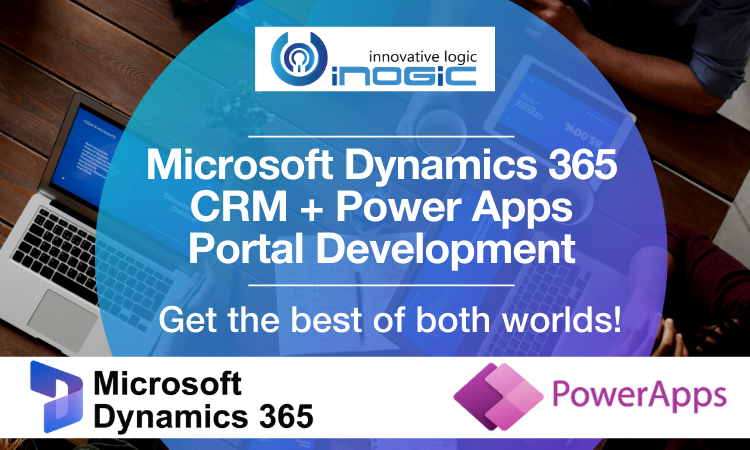Microsoft Dynamics 365 CRM + Power Apps Portal Development – Get the best of both worlds!