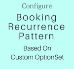 Configure Booking Recurrence PatternBased On Custom OptionSet