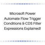 Microsoft Power Automate Flow Trigger Conditions Cds Filter