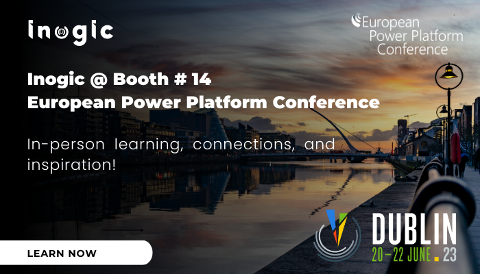 Inogic @ Booth # 14 European Power Platform Conference: In-person learning, connections, and inspiration!