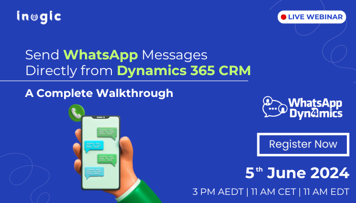 Webinar: Send WhatsApp Messages Directly from Dynamics 365 CRM – A Complete Walkthrough