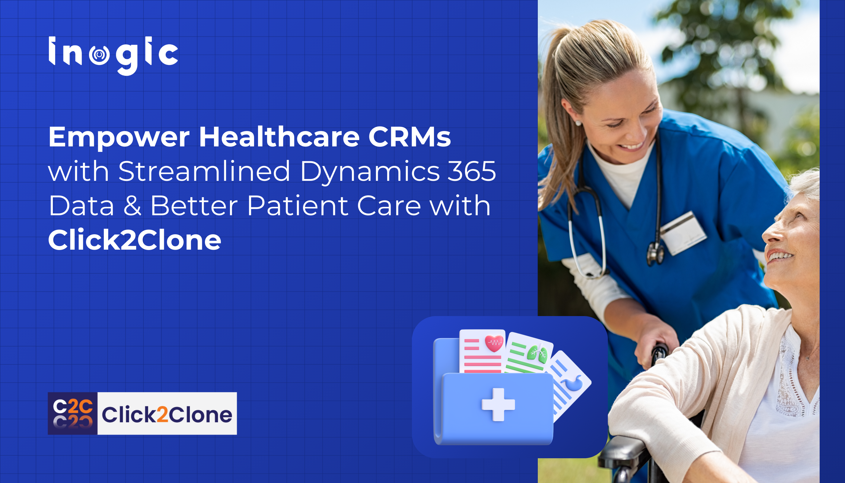 Empower Healthcare CRMs with Streamlined Dynamics 365 Data & Better Patient Care with Click2Clone
