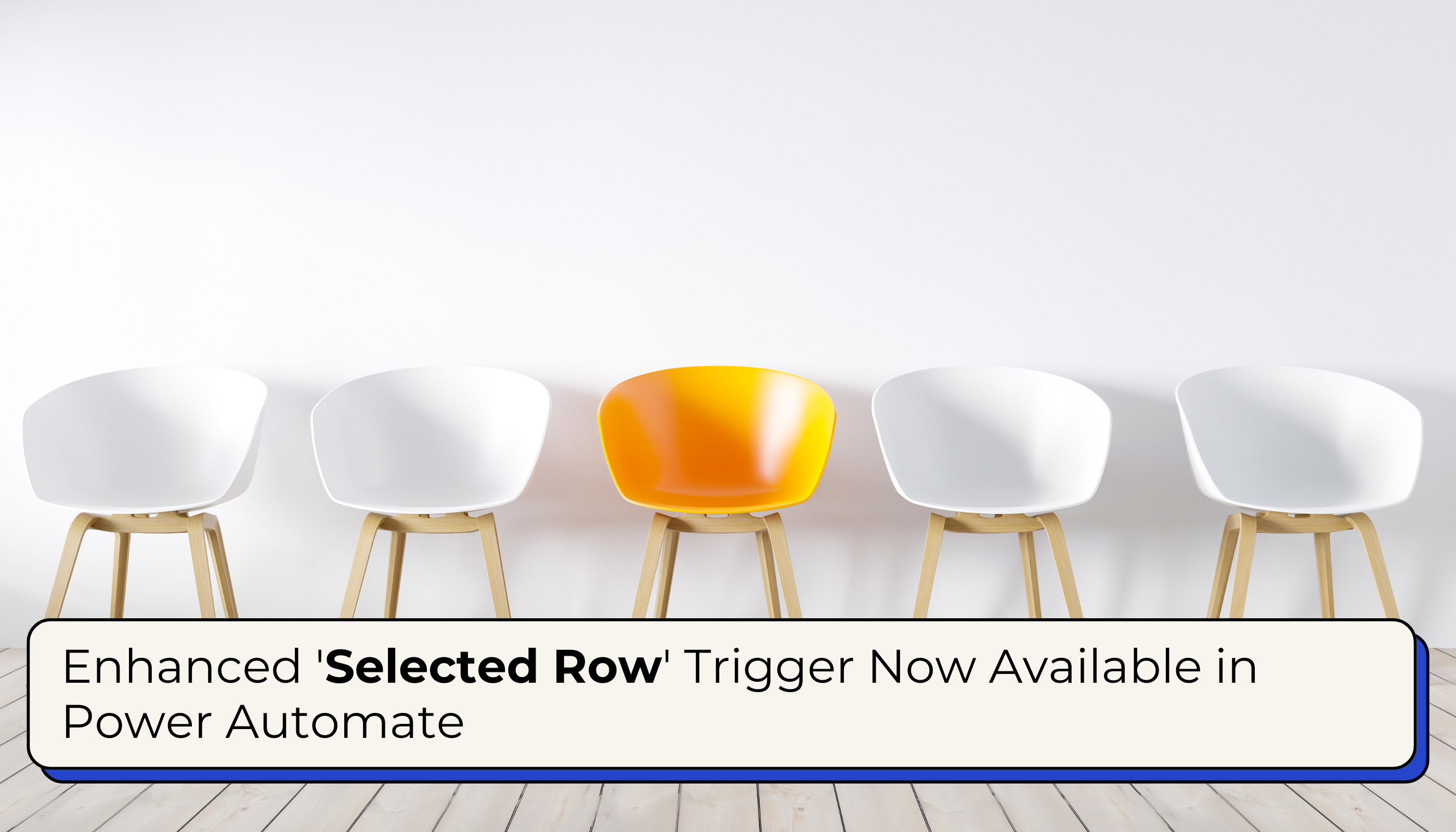 Enhanced ‘Selected Row’ Trigger Now Available in Power Automate