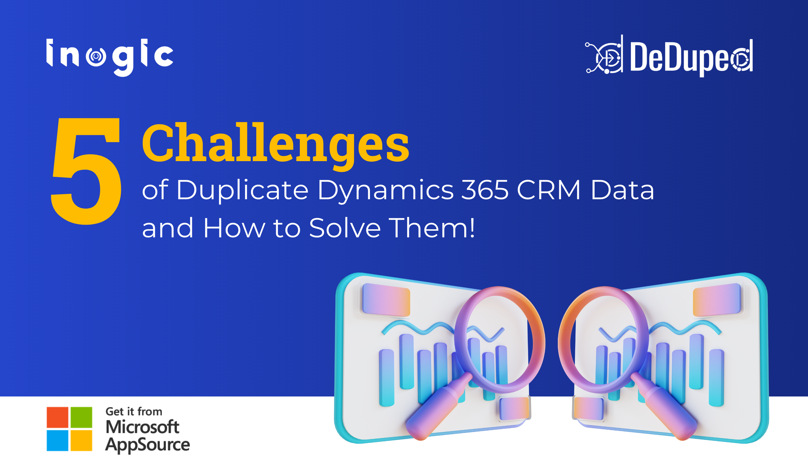 5 Challenges of Duplicate Dynamics 365 CRM Data and How to Solve Them!