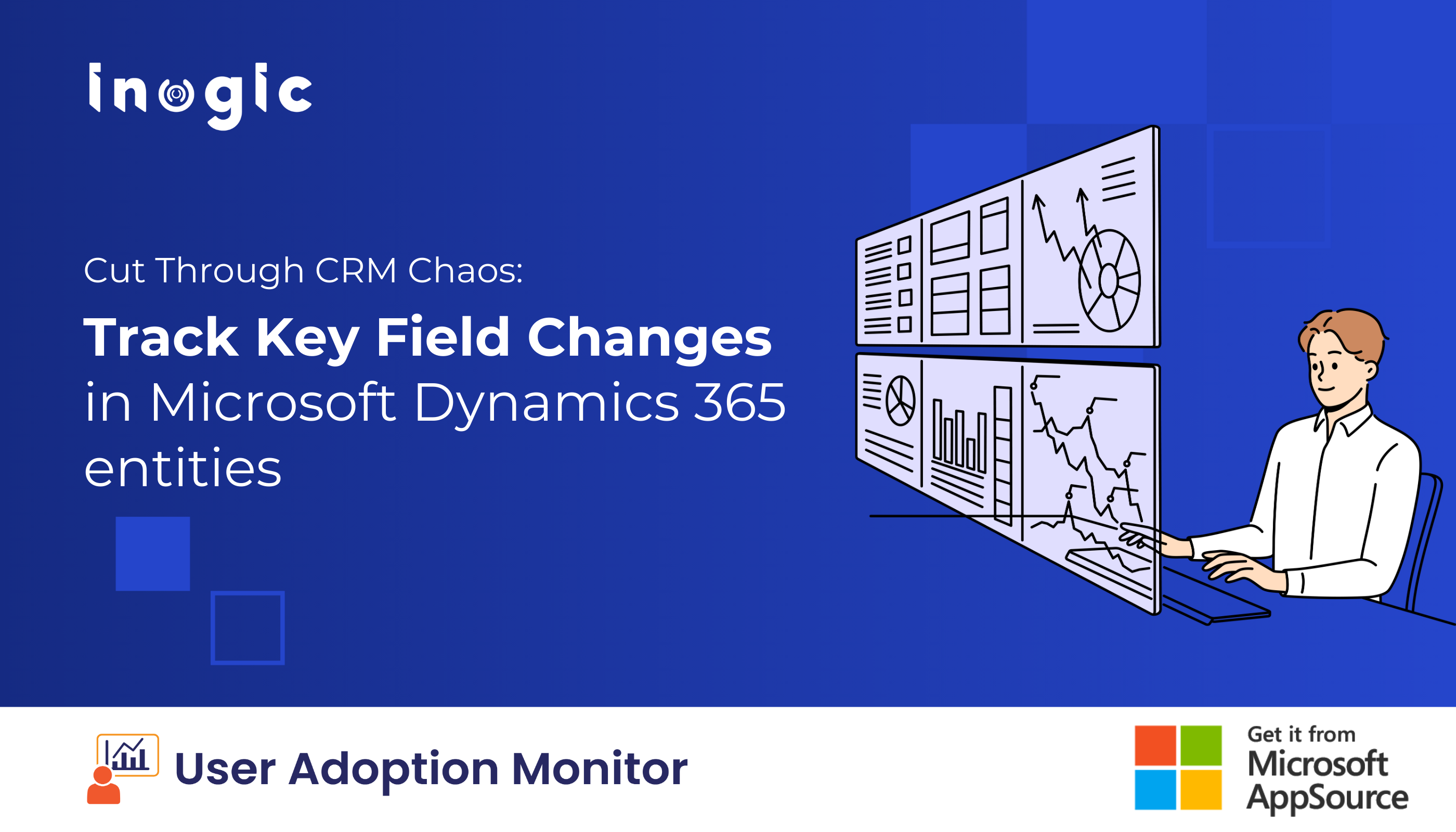 Cut Through CRM Chaos: Track Key Field Changes in Microsoft Dynamics 365 entities