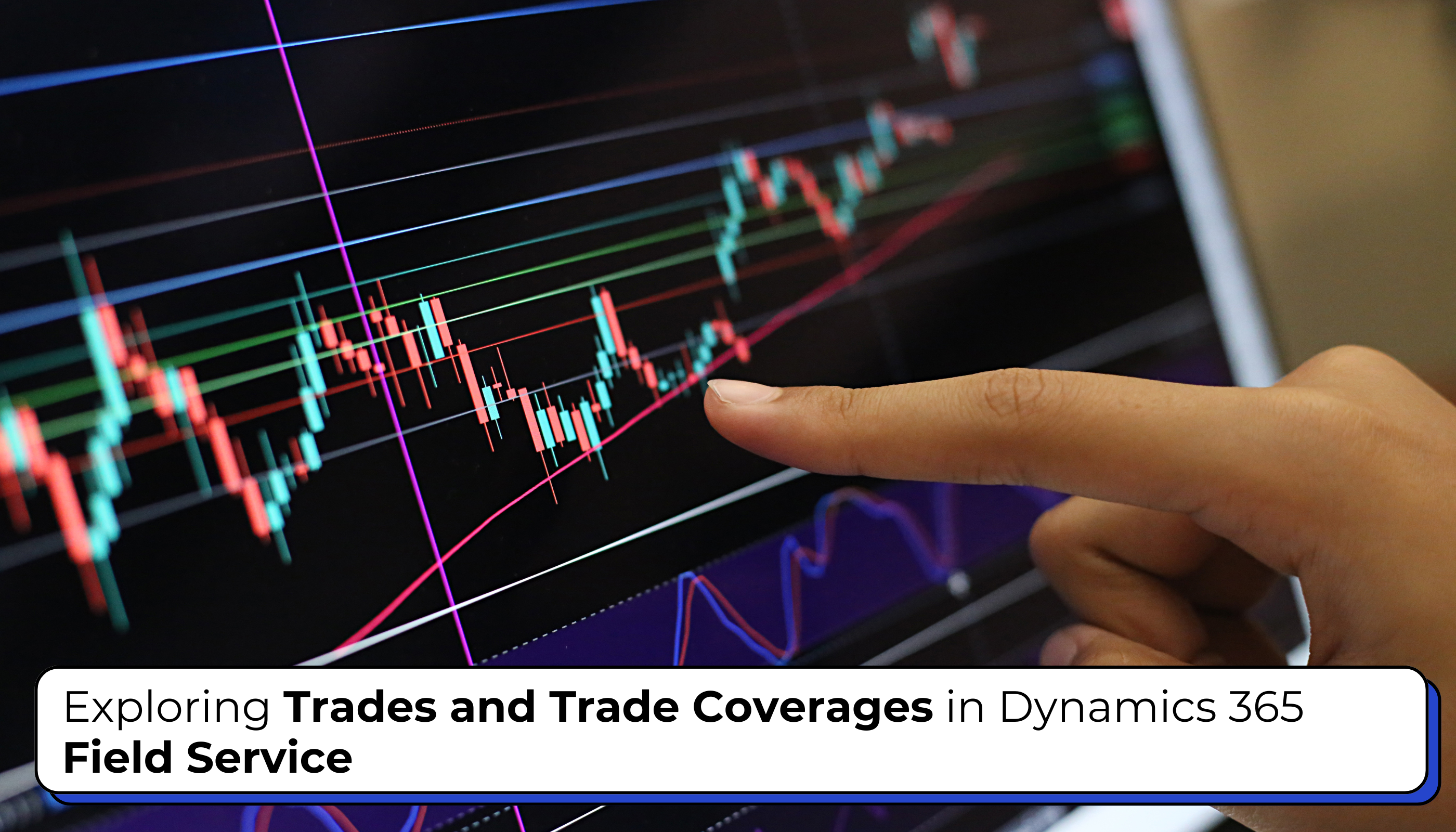 Trades and Trade Coverages in Dynamics 365 field service