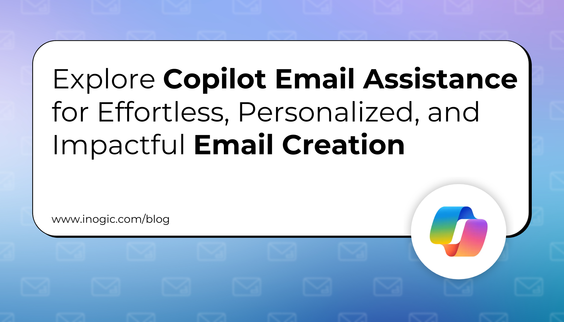 Explore Copilot Email Assistance for Effortless, Personalized, and Impactful Email Creation