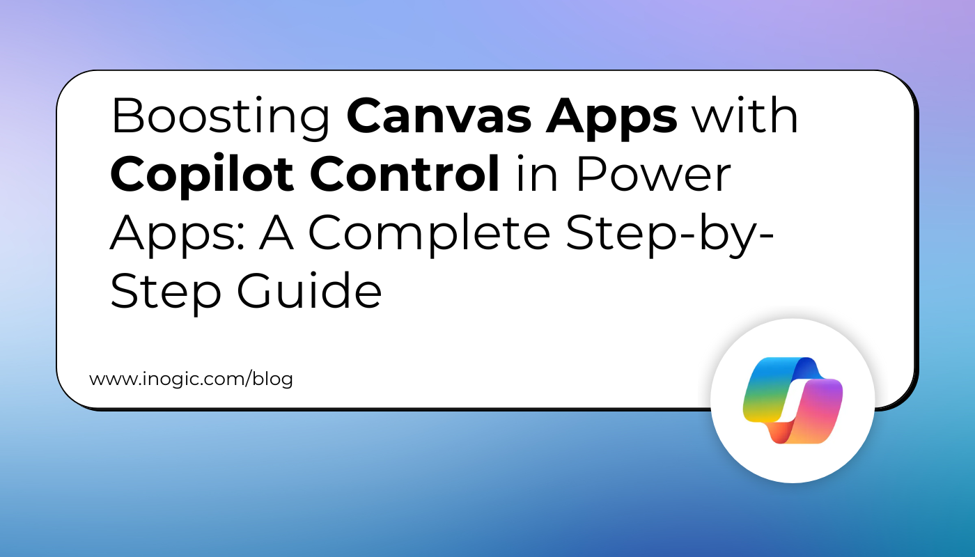 Boosting Canvas Apps with Copilot Control in Power Apps: A Complete Step-by-Step Guide