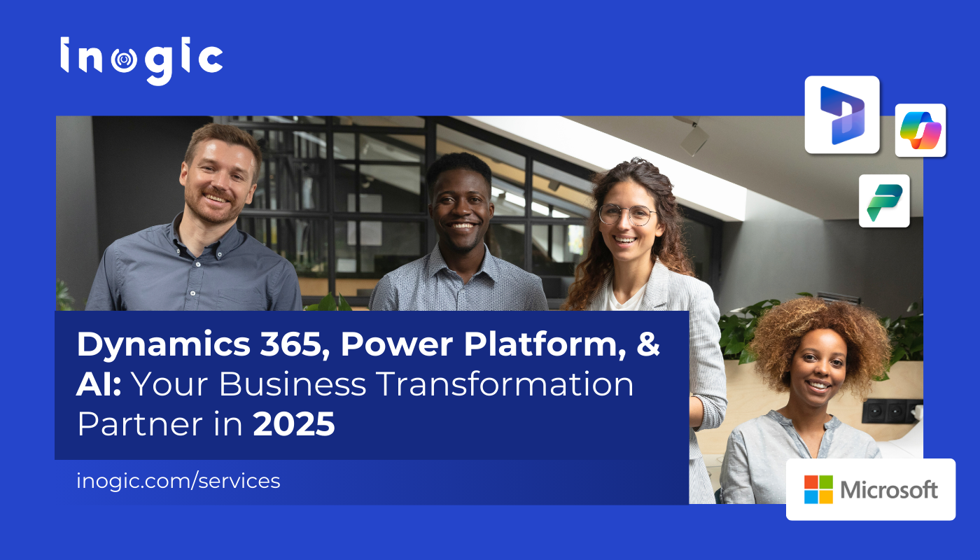 Dynamics 365, Power Platform, & AI: Your Business Transformation Partner in 2025